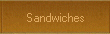 Sandwiches